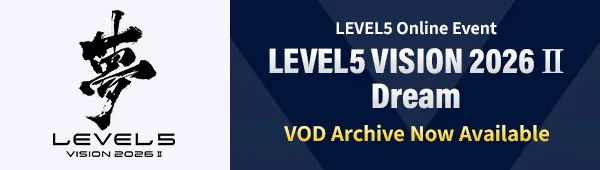 LEVEL5 Online Event "LEVEL5 VISION 2026 Dream" VOD Archive Now Available