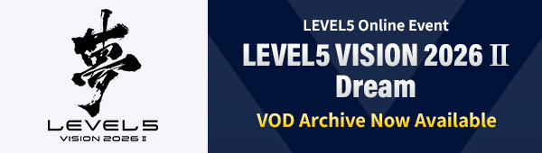 LEVEL5 Online Event "LEVEL5 VISION 2026 Dream" VOD Archive Now Available