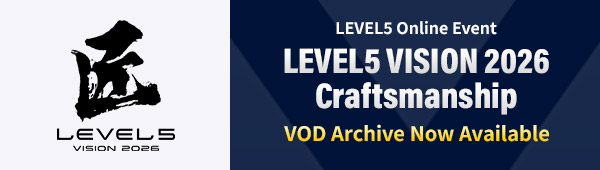 LEVEL5 Online Event "LEVEL5 VISION 2026 Craftsmanship" VOD Archive Now Available